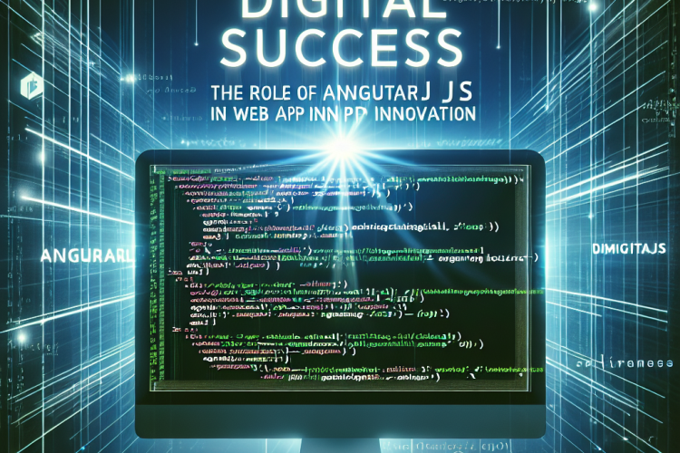 Driving Digital Success: The Role of AngularJS in Web App Innovation