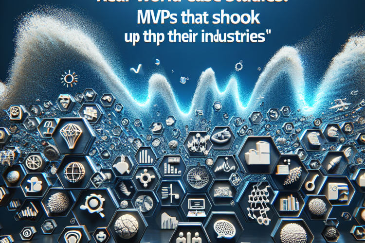 Real-World Case Studies: MVPs That Shook Up Their Industries